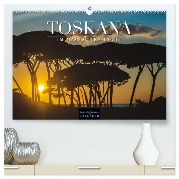 TOSKANA im magischen Licht (hochwertiger Premium Wandkalender 2027 DIN A2 quer) Kunstdruck in Hochglanz