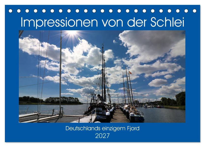 Impressionen von der Schlei - Deutschlands einzigem Fjord (Tischkalender 2027 DIN A5 quer) CALVENDO Monatskalender