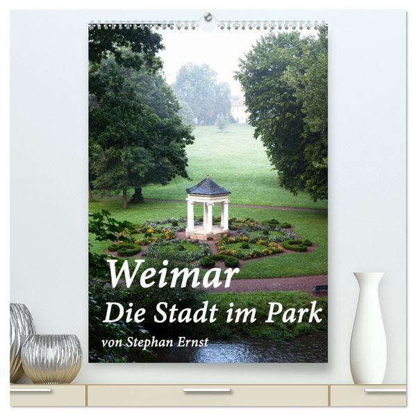 Weimar - Die Stadt im Park (hochwertiger Premium Wandkalender 2027 DIN A2 hoch) Kunstdruck in Hochglanz