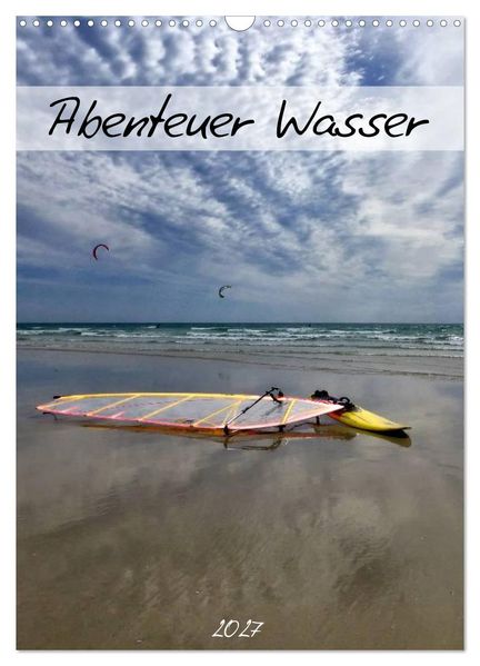 Abenteuer Wasser (Wandkalender 2027 DIN A3 hoch) CALVENDO Monatskalender