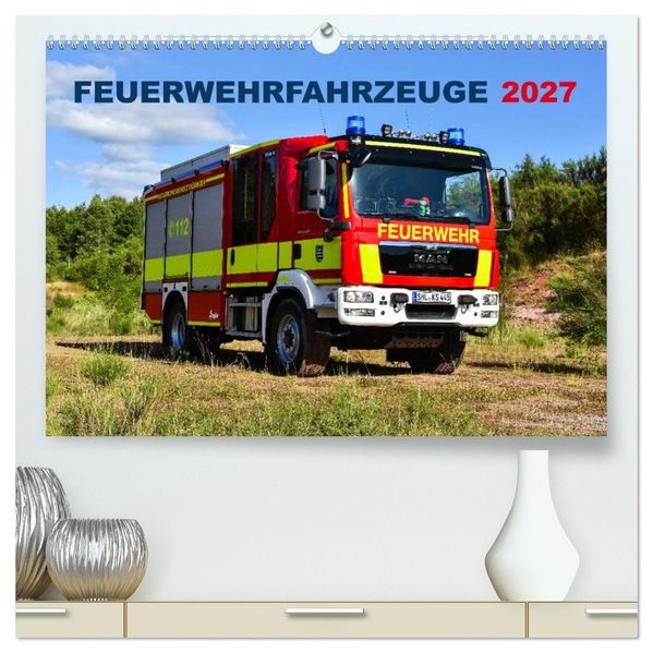 Feuerwehrfahrzeuge (hochwertiger Premium Wandkalender 2027 DIN A2 quer) Kunstdruck in Hochglanz