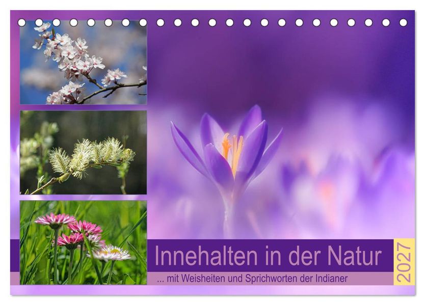 Innehalten in der Natur... mit Weisheiten und Sprichworten der Indianer (Tischkalender 2027 DIN A5 quer) CALVENDO Monatskalender
