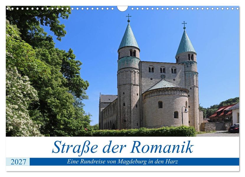 Straße der Romanik im Harz - eine Rundreise von Magdeburg in den Harz (Wandkalender 2027 DIN A3 quer) CALVENDO Monatskalender