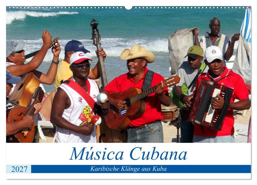 Música Cubana - Karibische Klänge aus Kuba (Wandkalender 2027 DIN A2 quer) CALVENDO Monatskalender