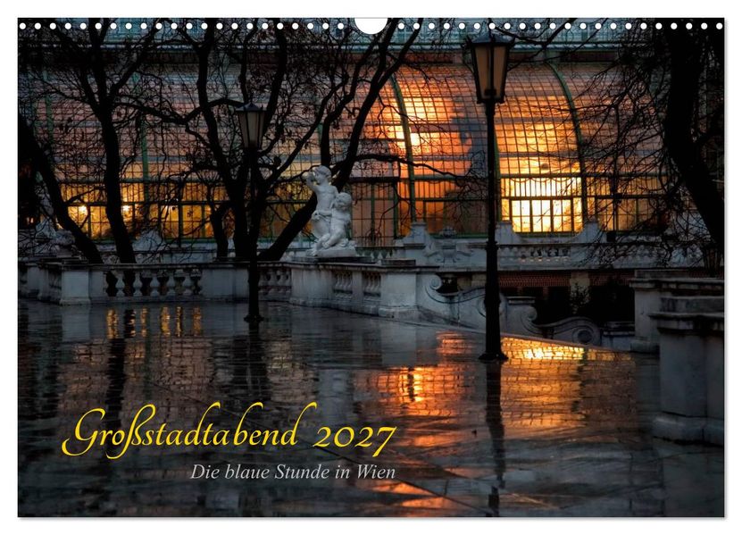 Großstadtabend - Die blaue Stunde in Wien (Wandkalender 2027 DIN A3 quer) CALVENDO Monatskalender