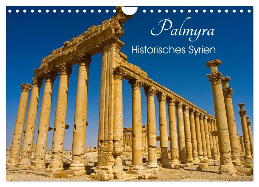 Palmyra - Historisches Syrien (Wandkalender 2027 DIN A4 quer) CALVENDO Monatskalender