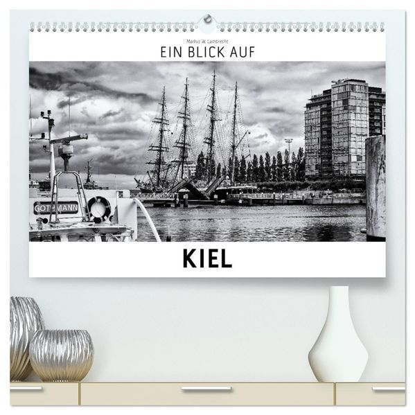 Ein Blick auf Kiel (hochwertiger Premium Wandkalender 2027 DIN A2 quer) Kunstdruck in Hochglanz