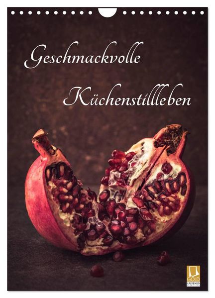 Geschmackvolle Küchenstillleben (Wandkalender 2027 DIN A4 hoch) CALVENDO Monatskalender