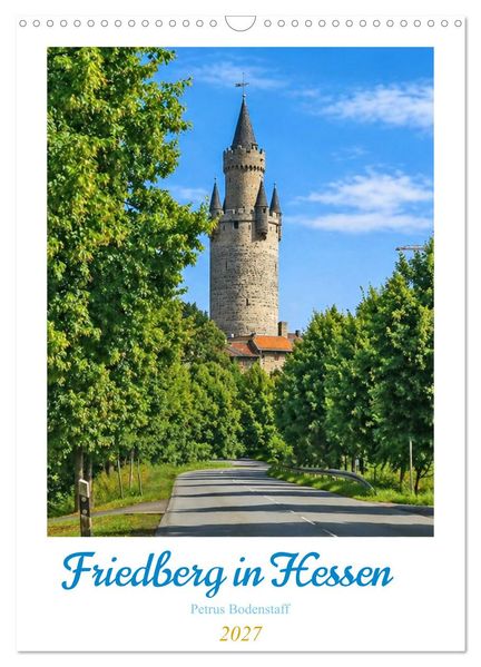 Friedberg in Hessen (Wandkalender 2027 DIN A3 hoch) CALVENDO Monatskalender