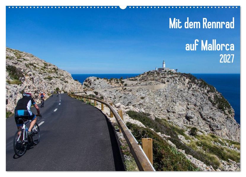 Mit dem Rennrad auf Mallorca (Wandkalender 2027 DIN A2 quer) CALVENDO Monatskalender