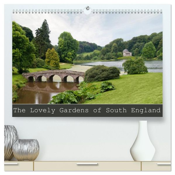The Lovely Gardens of South England (High Quality Premium Wall Calendar 2027 DIN A2 landscape)CALVENDO 12 Month Wall Calendar