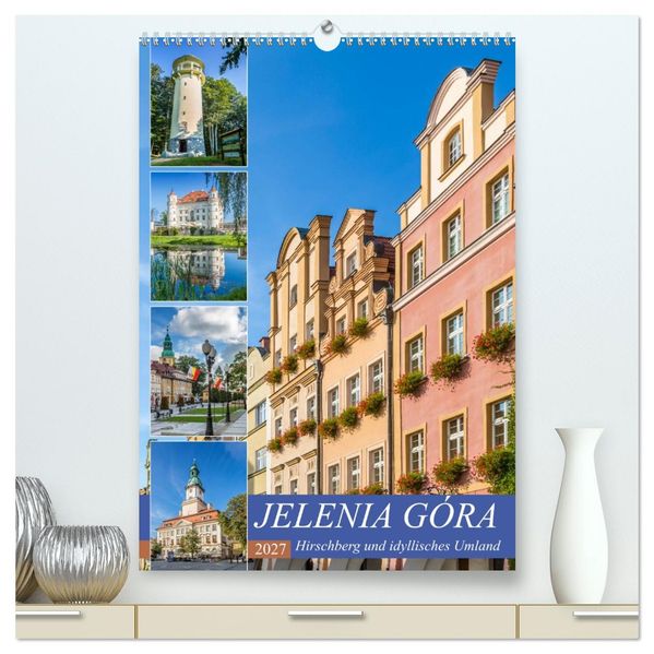JELENIA GÓRA Hirschberg und idyllisches Umland (hochwertiger Premium Wandkalender 2027 DIN A2 hoch) Kunstdruck in Hochglanz