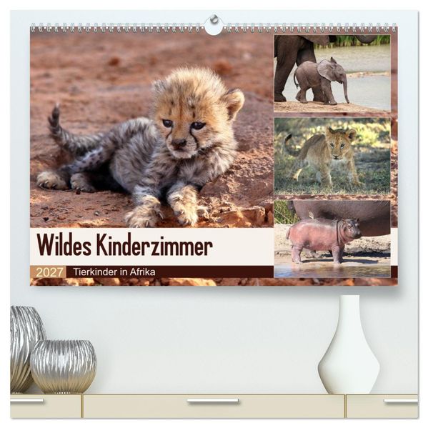 Wildes Kinderzimmer - Tierkinder in Afrika (hochwertiger Premium Wandkalender 2027 DIN A2 quer) Kunstdruck in Hochglanz