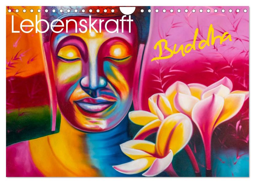 Lebenskraft Buddha (Wandkalender 2027 DIN A4 quer) CALVENDO Monatskalender