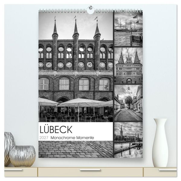 LÜBECK Monochrome Momente (hochwertiger Premium Wandkalender 2027 DIN A2 hoch) Kunstdruck in Hochglanz
