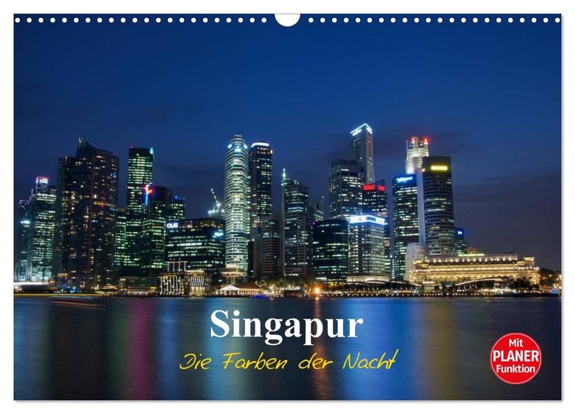 Singapur - Die Farben der Nacht (Wandkalender 2027 DIN A3 quer) CALVENDO Monatskalender