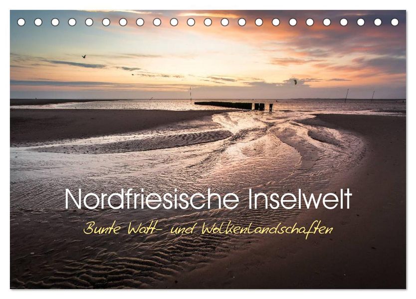 Nordfriesische Inselwelt - Bunte Watt- und Wolkenlandschaften (Tischkalender 2027 DIN A5 quer) CALVENDO Monatskalender