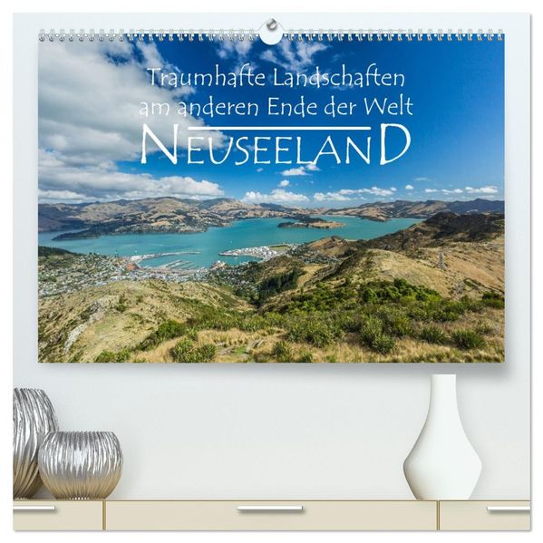 Neuseeland - Traumhafte Landschaften am anderen Ende der Welt (hochwertiger Premium Wandkalender 2027 DIN A2 quer) Kunstdruck in Hochglanz