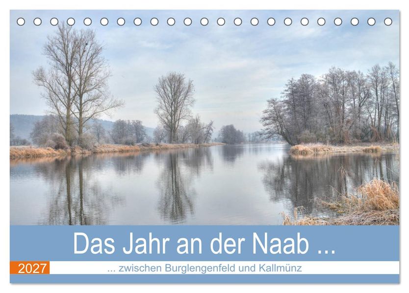 Das Jahr an der Naab zwischen Burglengenfeld und Kallmünz (Tischkalender 2027 DIN A5 quer) CALVENDO Monatskalender