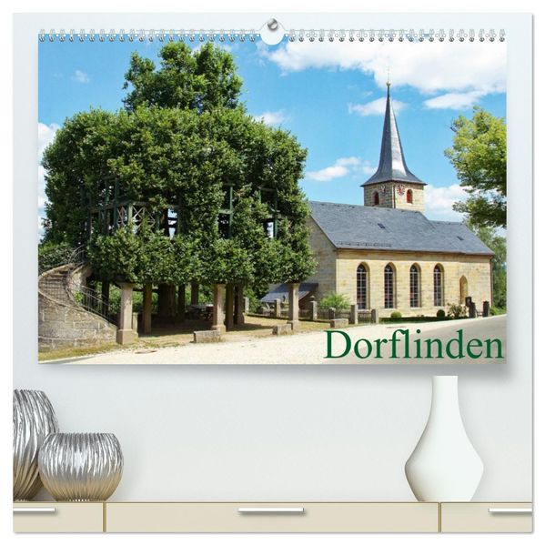 Dorflinden (hochwertiger Premium Wandkalender 2027 DIN A2 quer) Kunstdruck in Hochglanz