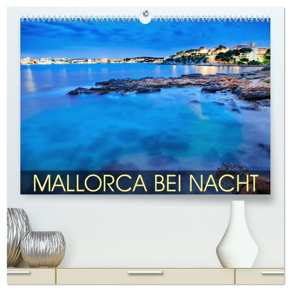 MALLORCA BEI NACHT (hochwertiger Premium Wandkalender 2027 DIN A2 quer) Kunstdruck in Hochglanz