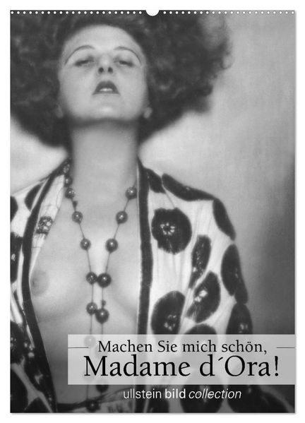 Machen Sie mich schön Madama d'Ora! (Wandkalender 2027 DIN A2 hoch) CALVENDO Monatskalender