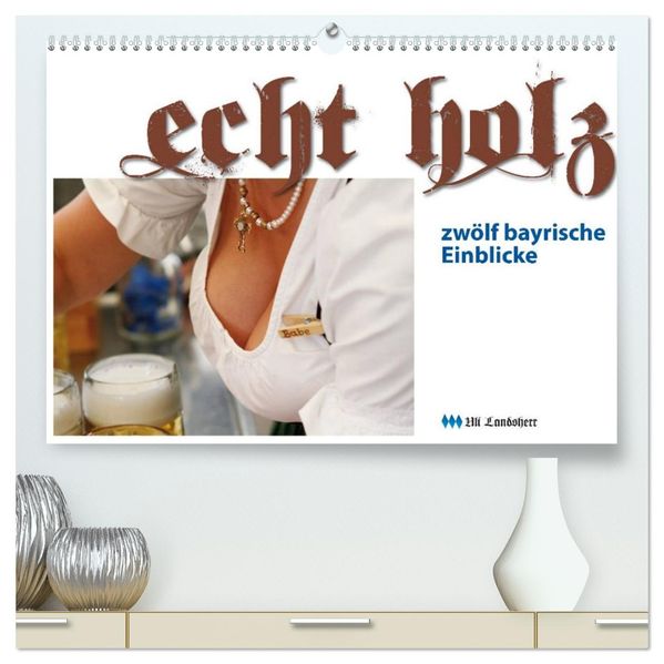 Echt Holz - Einblicke (hochwertiger Premium Wandkalender 2027 DIN A2 quer) Kunstdruck in Hochglanz