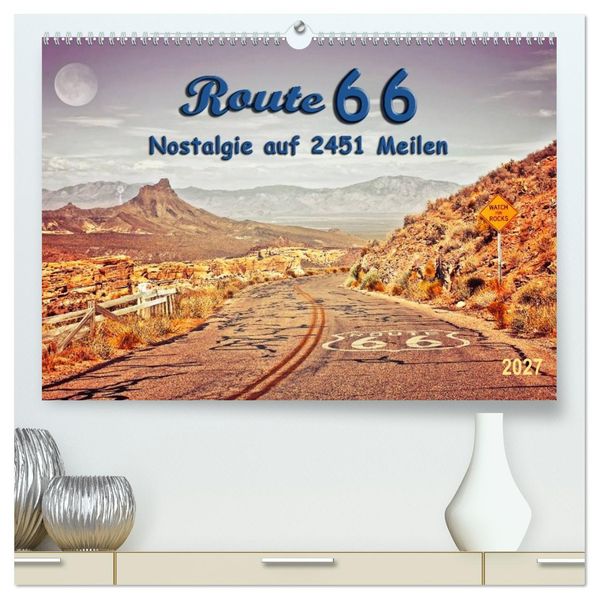 Nostalgie auf 2451 Meilen - Route 66 (hochwertiger Premium Wandkalender 2027 DIN A2 quer) Kunstdruck in Hochglanz