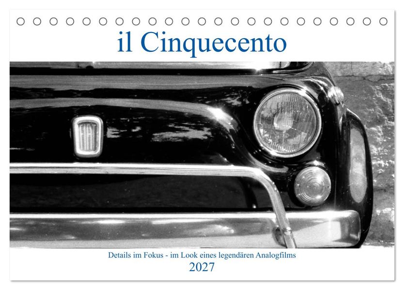 il Cinquecento - Details im Fokus - im Look eines legendären Analogfilms (Tischkalender 2027 DIN A5 quer) CALVENDO Monatskalender