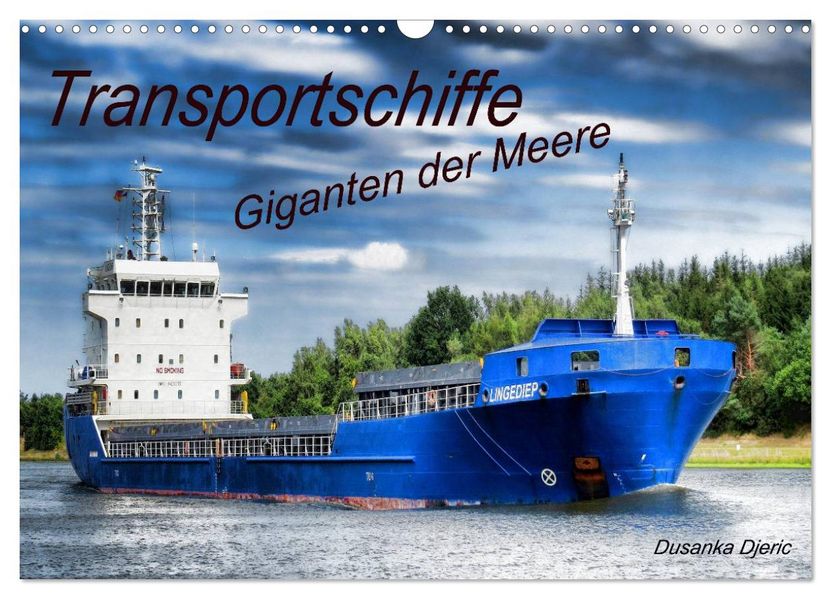 Transportschiffe Giganten der Meere (Wandkalender 2027 DIN A3 quer) CALVENDO Monatskalender