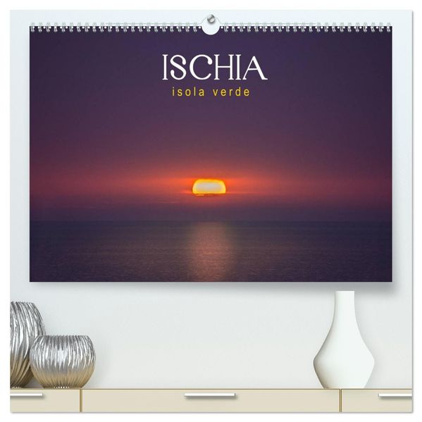 Ischia - Isola verde (hochwertiger Premium Wandkalender 2027 DIN A2 quer) Kunstdruck in Hochglanz
