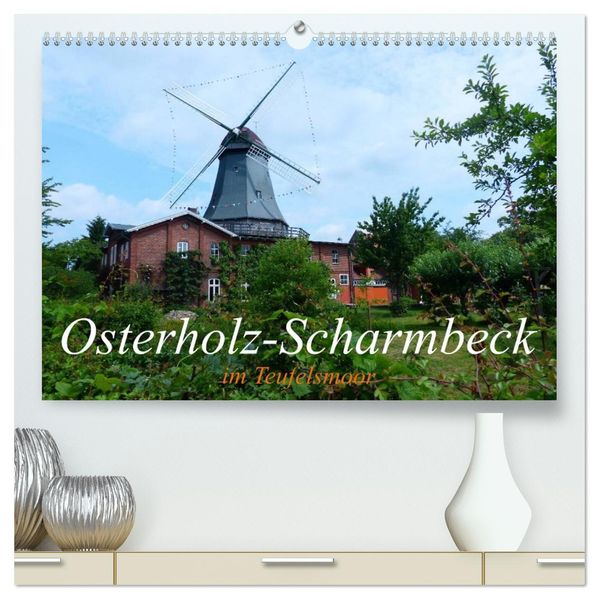 Osterholz-Scharmbeck im Teufelsmoor (hochwertiger Premium Wandkalender 2027 DIN A2 quer) Kunstdruck in Hochglanz