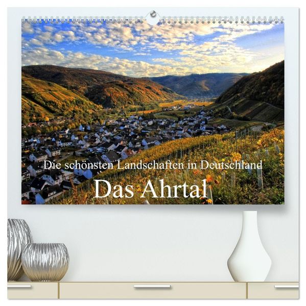 Die schönsten Landschaften in Deutschland - Das Ahrtal (hochwertiger Premium Wandkalender 2027 DIN A2 quer) Kunstdruck in Hochglanz