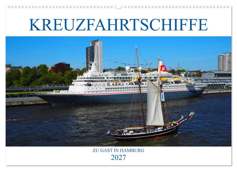 Kreuzfahrtschiffe zu Gast in Hamburg (Wandkalender 2027 DIN A2 quer) CALVENDO Monatskalender