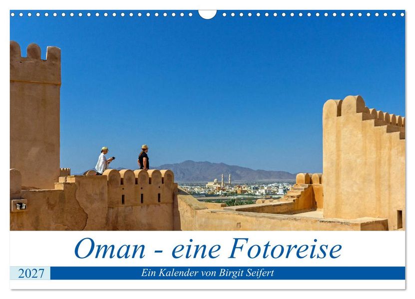 Oman - Eine Fotoreise (Wandkalender 2027 DIN A3 quer) CALVENDO Monatskalender