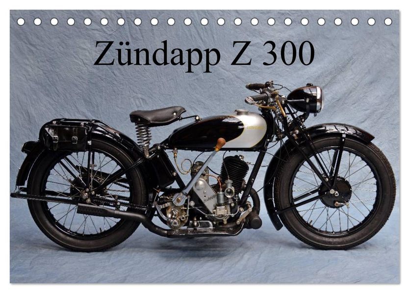 Zündapp Z 300 (Tischkalender 2027 DIN A5 quer) CALVENDO Monatskalender