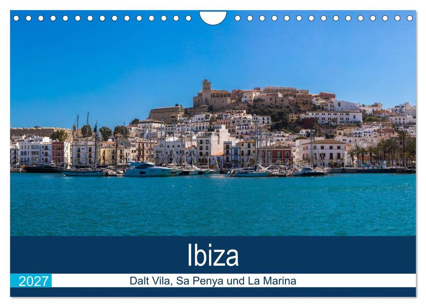 Ibiza Dalt Vila Sa Penya und La Marina (Wandkalender 2027 DIN A4 quer) CALVENDO Monatskalender