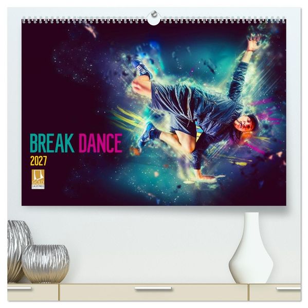 Break Dance (hochwertiger Premium Wandkalender 2027 DIN A2 quer) Kunstdruck in Hochglanz
