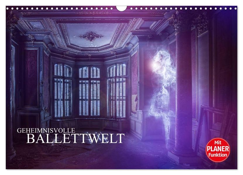 Geheimnisvolle Ballettwelt (Wandkalender 2027 DIN A3 quer) CALVENDO Monatskalender