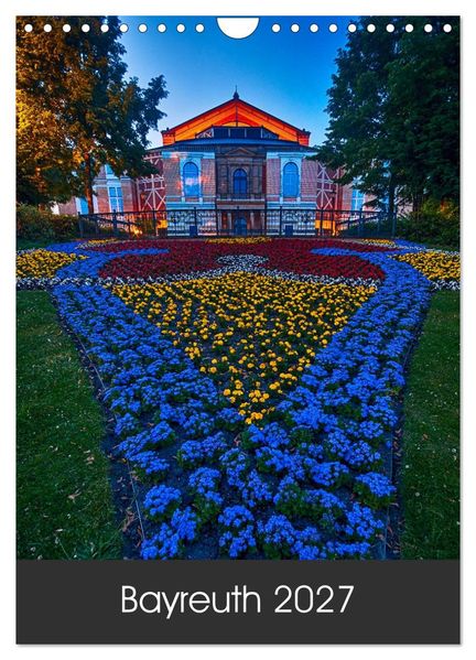 Bayreuth 2027 (Wandkalender 2027 DIN A4 hoch) CALVENDO Monatskalender