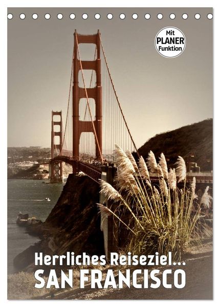 Herrliches Reiseziel... SAN FRANCISCO (Tischkalender 2027 DIN A5 hoch) CALVENDO Monatskalender