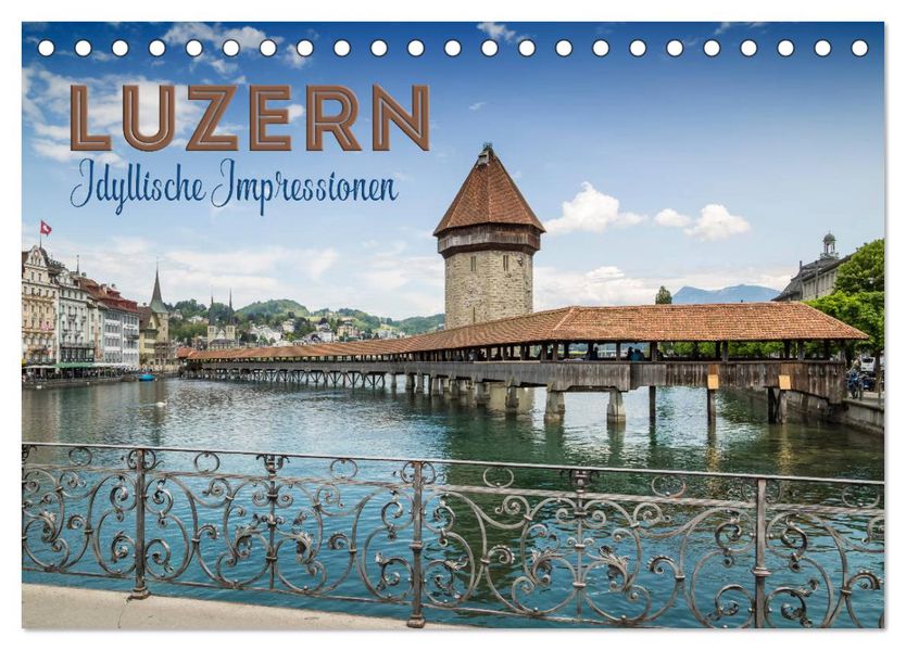 LUZERN Idyllische Impressionen (Tischkalender 2027 DIN A5 quer) CALVENDO Monatskalender