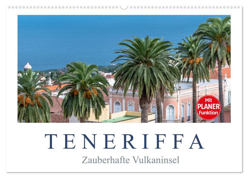 TENERIFFA - Zauberhafte Vulkaninsel (Wandkalender 2027 DIN A2 quer) CALVENDO Monatskalender