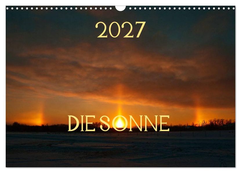 Die Sonne - 2027 (Wandkalender 2027 DIN A3 quer) CALVENDO Monatskalender