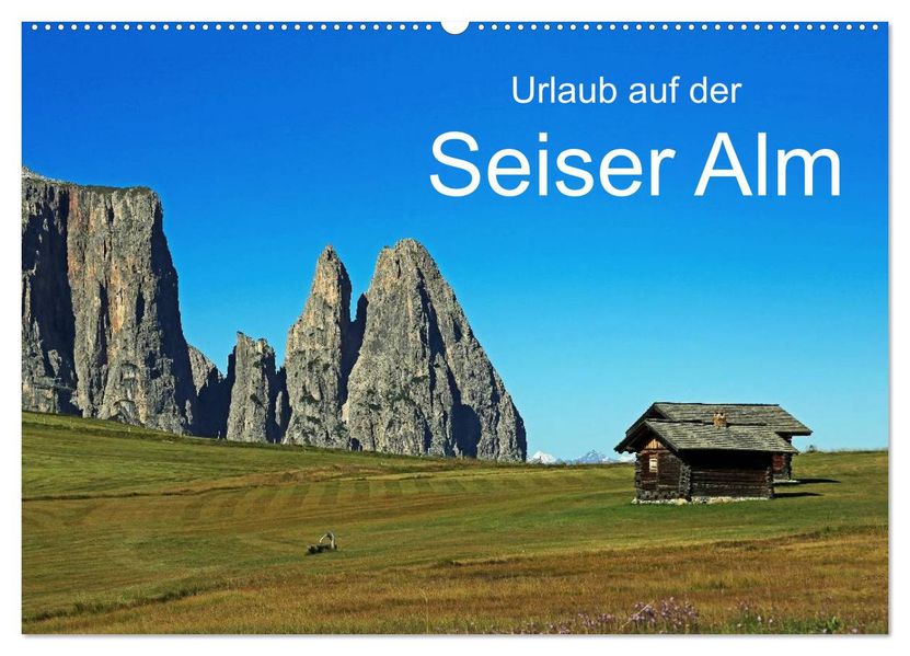 Urlaub auf der Seiser Alm (Wandkalender 2027 DIN A2 quer) CALVENDO Monatskalender