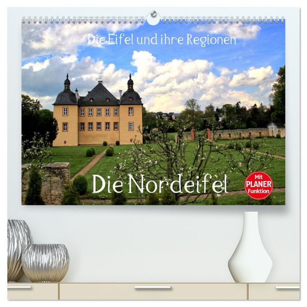 Die Eifel und ihre Regionen - Die Nordeifel (hochwertiger Premium Wandkalender 2027 DIN A2 quer) Kunstdruck in Hochglanz
