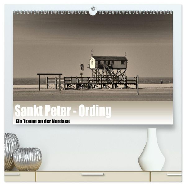 Sankt Peter-Ording. Ein Traum an der Nordsee (hochwertiger Premium Wandkalender 2027 DIN A2 quer) Kunstdruck in Hochglanz