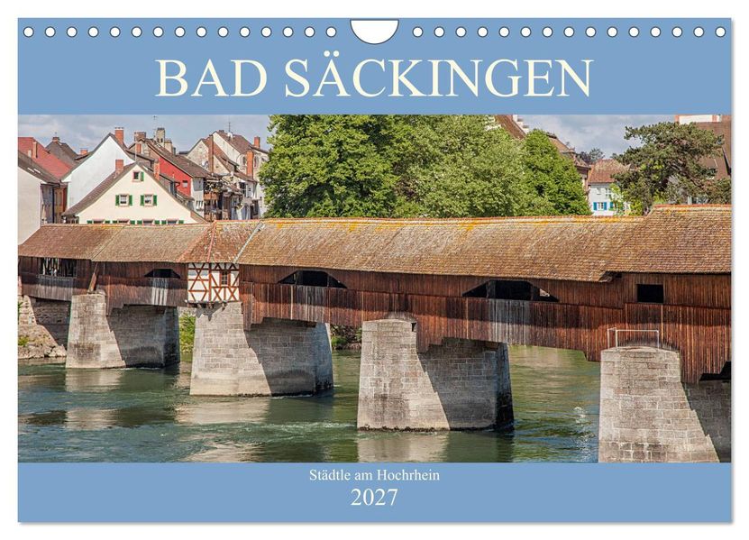 Bad Säckingen - Städtle am Hochrhein (Wandkalender 2027 DIN A4 quer) CALVENDO Monatskalender