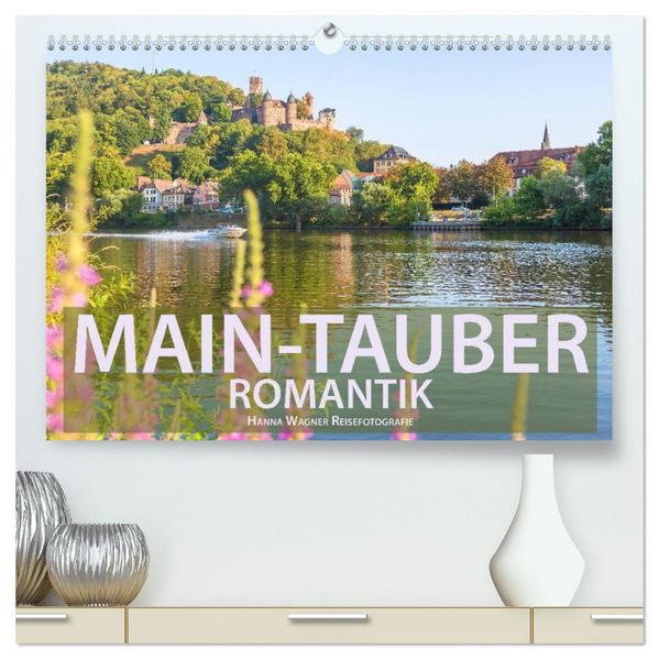 Main-Tauber-Romantik (hochwertiger Premium Wandkalender 2027 DIN A2 quer) Kunstdruck in Hochglanz