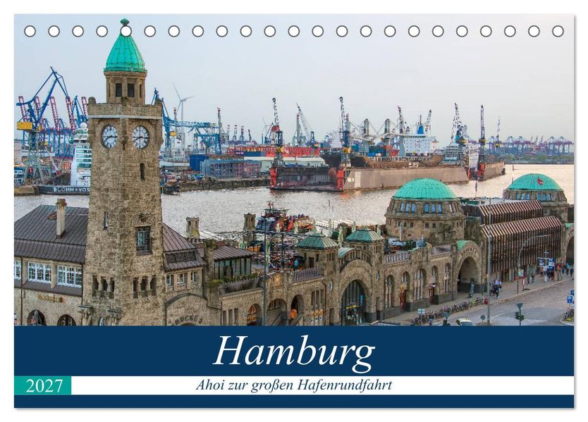 Hamburg - Ahoi zur großen Hafenrundfahrt (Tischkalender 2027 DIN A5 quer) CALVENDO Monatskalender